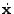 $ {\dot {\bf x}}$