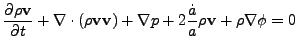 $\displaystyle {\partial\rho{\bf v}\over\partial t} + \nabla\cdot(\rho{\bf vv}) + \nabla p + 2{{\dot a}\over a}\rho{\bf v} + \rho\nabla\phi = 0$