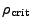 $\displaystyle \rho_{\rm crit}$