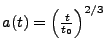 $ a(t)={\left(\frac{t}{t_0}\right)}^{2/3}$