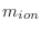 $m_{ion}$