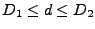 $ D_1\leq d\leq D_2$