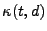 $\displaystyle \kappa (t,d)$