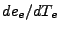 $ de_e/dT_e$