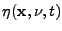 $ \eta(\mathbf{x}, \nu, t)$