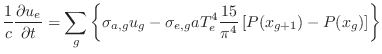 $\displaystyle {}
\frac{1}{c} \frac{\partial u_e}{\partial t} =
\sum_g \left\{ \...
...igma_{e,g} a T_e^4 \frac{15}{\pi^4} \left[ P(x_{g+1}) - P(x_g) \right] \right\}$