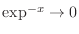 $\exp^{-x} \to 0$