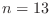 $n=13$