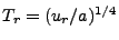 $ T_r = (u_r/a)^{1/4}$