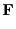 $\displaystyle {\bf F}$