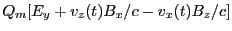 $\displaystyle Q_m[E_y + v_z(t)B_x/c - v_x(t)B_z/c]$