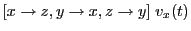 $\displaystyle [x\rightarrow z, y\rightarrow x, z\rightarrow y]\;v_x(t)$