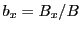 $ b_x=B_x/B$