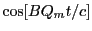 $ \cos[BQ_mt/c]$