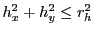 $ h_x^2+h_y^2\leq r_h^2$