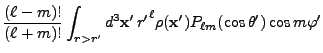$\displaystyle {(\ell-m)!\over (\ell+m)!} \int_{r>r'} d^3{\bf x}' 
{r'}^\ell \rho({\bf x}') P_{\ell m}(\cos\theta') \cos m\varphi'$
