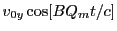 $\displaystyle v_{0y} \cos[BQ_mt/c]$