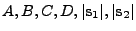 $ A,B,C,D,\vert{\bf s}_1\vert,\vert{\bf s}_2\vert$