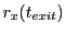 $\displaystyle r_x(t_{exit})$