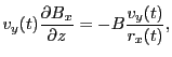 $\displaystyle v_y(t)\frac{\partial B_x}{\partial z} = - B\frac{v_y(t)}{r_x(t)},$