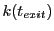 $\displaystyle k(t_{exit})$
