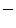 $ -$