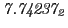 $ \it 7.74237_2$