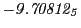 $ \it -9.70812_5$