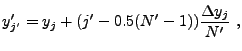 $\displaystyle y'_{j'} = y_j + (j'-0.5(N'-1)){\Delta y_j\over {N'}} ,$