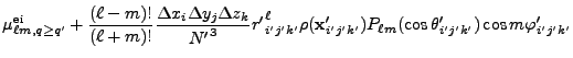 $\displaystyle \mu^{\rm ei}_{\ell m,q\ge q'} +
{(\ell-m)!\over (\ell+m)!} {\Delt...
...rho({\bf x}'_{i'j'k'}) P_{\ell m}(\cos\theta'_{i'j'k'})
\cos m\varphi'_{i'j'k'}$
