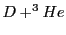 $\displaystyle D + ^3He$