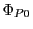 $ \Phi_{P0}$