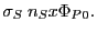 $\displaystyle \sigma_S\;n_Sx\Phi_{P0}.$