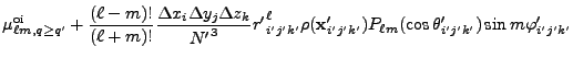 $\displaystyle \mu^{\rm oi}_{\ell m,q\ge q'} +
{(\ell-m)!\over (\ell+m)!} {\Delt...
...rho({\bf x}'_{i'j'k'}) P_{\ell m}(\cos\theta'_{i'j'k'})
\sin m\varphi'_{i'j'k'}$