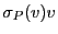 $\displaystyle \sigma_P(v)v$