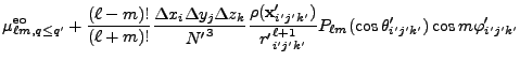 $\displaystyle \mu^{\rm eo}_{\ell m,q\le q'} +
{(\ell-m)!\over (\ell+m)!} {\Delt...
...r'}_{i'j'k'}^{\ell+1}}
P_{\ell m}(\cos\theta'_{i'j'k'})
\cos m\varphi'_{i'j'k'}$