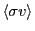 $\displaystyle \langle \sigma v\rangle$