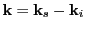 $ {\bf k}={\bf k}_s-{\bf k}_i$