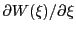 $ \partial W(\xi)/\partial \xi$