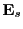 $ {\bf E}_s$
