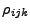 $ \rho_{ijk}$