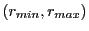 $ (r_{min},r_{max})$