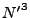 $ {N'}^3$