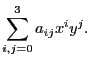 $\displaystyle \sum^3_{i,j=0} a_{ij}x^iy^j.$