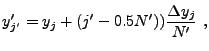 $\displaystyle y'_{j'} = y_j + (j'-0.5N')){\Delta y_j\over {N'}} ,$