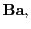$\displaystyle {\bf Ba},$