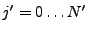 $\displaystyle j' = 0\ldots {N'}$