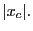 $\displaystyle \vert x_c\vert.$
