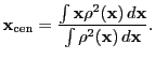 $\displaystyle {\bf x}_{\rm cen} = {\int {\bf x}\rho^2({\bf x}) d{\bf x} \over \int \rho^2({\bf x}) d{\bf x}}.$