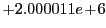 $ +2.000011e\!+\!6$